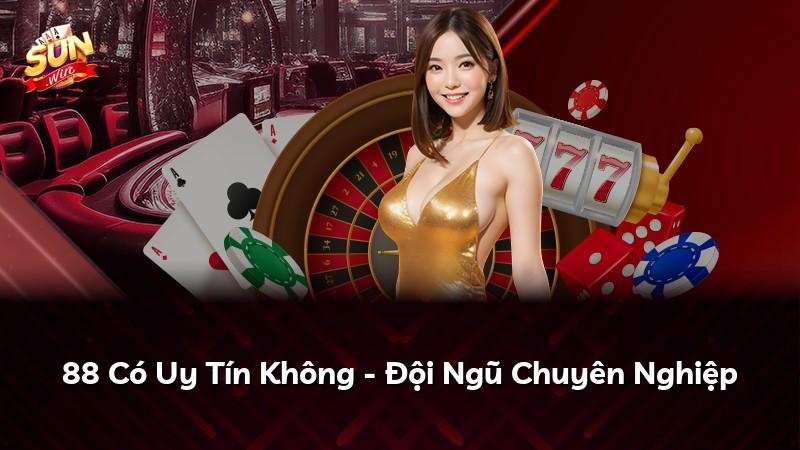 88 Có Uy Tín Không - Đội Ngũ Chuyên Nghiệp