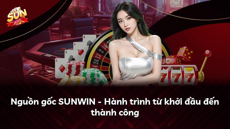 Nguồn gốc SUNWIN - Hành trình từ khởi đầu đến thành công