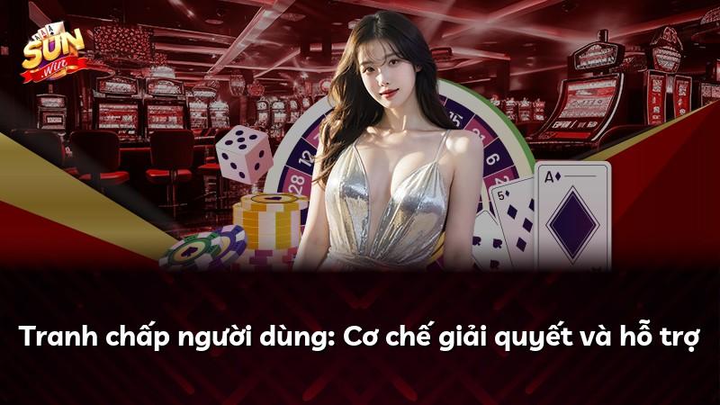 Tranh chấp người dùng: Cơ chế giải quyết và hỗ trợ